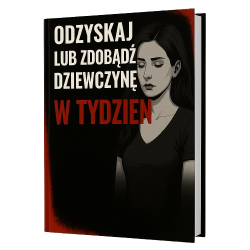 Odzyskaj lub zdobądź dziewczynę w 7 dni